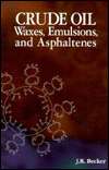   Asphaltenes, (0878147373), J. R. Becker, Textbooks   