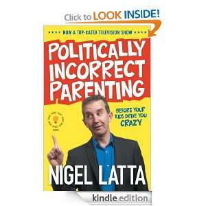 Politically Incorrect Parenting Before Your Kids Drive You Crazy 