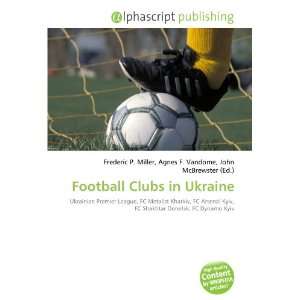  Football Clubs in Ukraine (9786134215503) Books