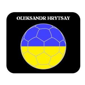   Oleksandr Hrytsay (Ukraine) Soccer Mouse Pad 