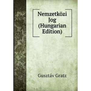   ¶zi Jog (Hungarian Edition) GusztÃ¡v Gratz  Books