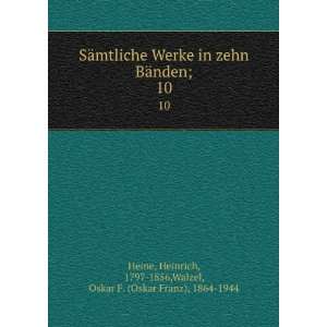  Werke in zehn BÃ¤nden;. 10 Heinrich, 1797 1856,Walzel, Oskar F 