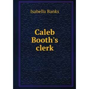  Caleb Booths clerk Isabella Banks Books