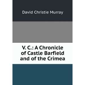   of Castle Barfield and of the Crimea David Christie Murray Books