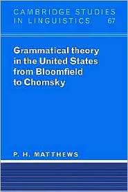 Grammatical Theory in the United States From Bloomfield to Chomsky 