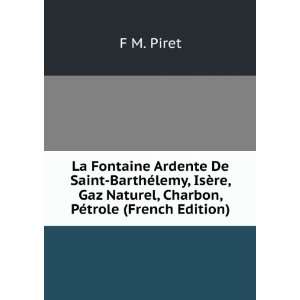   , Charbon, PÃ©trole (French Edition) F M. Piret  Books