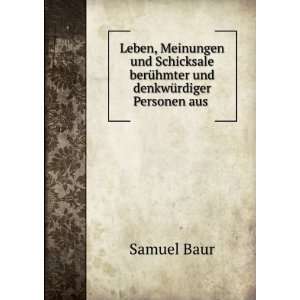   berÃ¼hmter und denkwÃ¼rdiger Personen aus . Samuel Baur Books