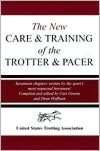   The New Care and Training of the Trotter and Pacer by 