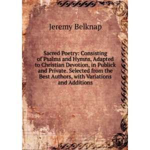   the Best Authors, with Variations and Additions Jeremy Belknap Books
