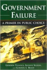 Government Failure A Primer in Public Choice, (1930865201), Gordon 