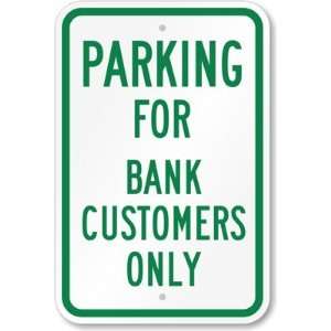  Parking For Bank Customers Only Diamond Grade Sign, 18 x 