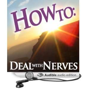 How to Deal with Nerves (Audible Audio Edition) How To 
