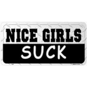 Nice Girls   Suck License Plate Plates Tag Tags auto vehicle car front
