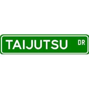  Taijutsu Street Sign ~ Martial Arts Gift ~ Aluminum 