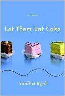   Let Them Eat Cake by Sandra Byrd, The Doubleday 