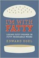 With Fatty Losing Fifty Pounds in Fifty Miserable Weeks