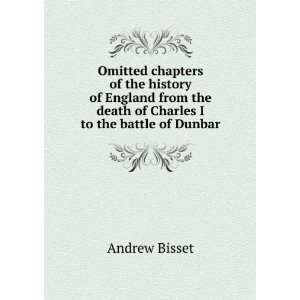   the death of Charles I to the battle of Dunbar Andrew Bisset Books