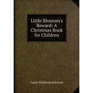  Little Blossoms Reward A Christmas Book for Children 