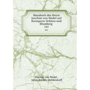   Blumberg . 161 Julius Bohlen  Bohlendorff Joachim von Wedel  Books