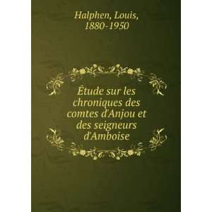   Anjou et des seigneurs dAmboise Louis, 1880 1950 Halphen Books