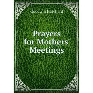  Prayers for Mothers Meetings Goodwin Hatchard Books