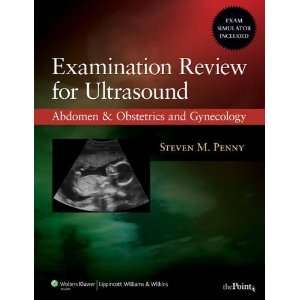  Examination Review for Ultrasound Abdomen and Obstetrics 