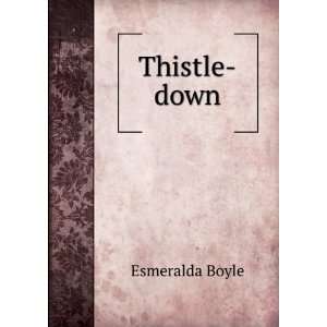 Thistle down Esmeralda Boyle  Books