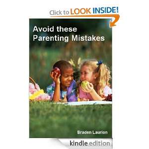 Avoid these Parenting Mistakes Braden Laurion  Kindle 