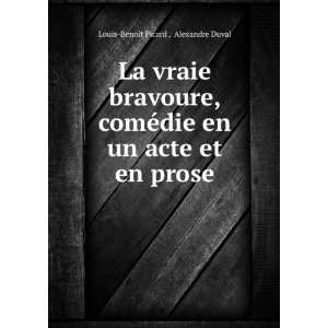   en un acte et en prose Alexandre Duval Louis BenoÃ®t Picard  Books