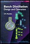 Batch Distillation (Series on Chemical Engineering #3) Design And 