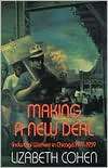 Making a New Deal Industrial Workers in Chicago, 1919 1939 