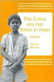 The Child and the State in India Child Labor and Education Policy in 