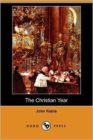 The Christian Year, (140651862X), John Keble, Textbooks   Barnes 
