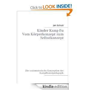 Kinder Kung Fu Vom Körperkonzept zum Selbstkonzept (German Edition 