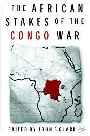   The Congo War, (1403967237), John F. Clark, Textbooks   