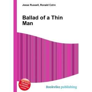 Ballad of a Thin Man Ronald Cohn Jesse Russell Books