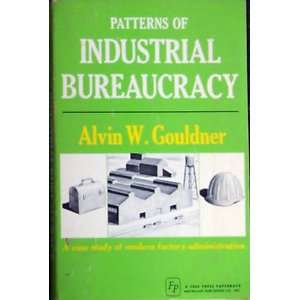  PATTERNS OF INDUSTRIAL BUREAUCRACY Books