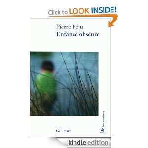 Enfance obscure (Haute enfance) (French Edition) Pierre Péju  