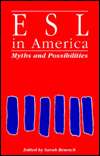  ESL in America Myths and Possibilities by Sarah 
