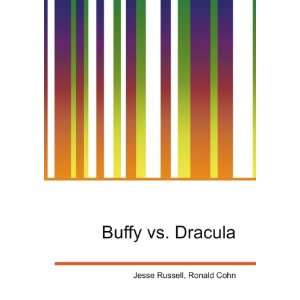  Buffy vs. Dracula Ronald Cohn Jesse Russell Books