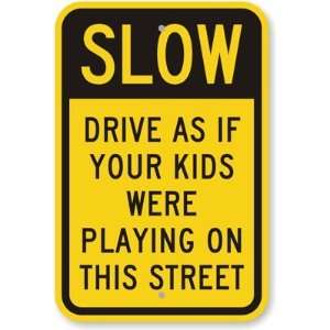  Slow Drive As If Your Kids Were Playing On This Street 