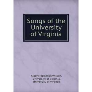   of Virginia, University of Virginia Albert Frederick Wilson Books