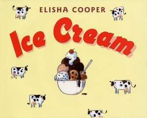   Ice Cream by Elisha Cooper, HarperCollins Publishers 