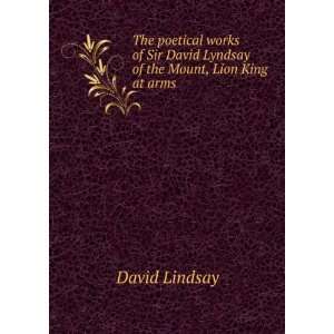   Sir David Lyndsay of the Mount, Lion King at arms David Lindsay