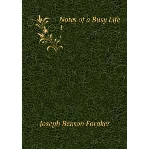  Notes of a Busy Life. 1 Joseph Benson Foraker Books