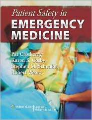 Patient Safety in Emergency Medicine, (0781777275), Pat Croskerry 