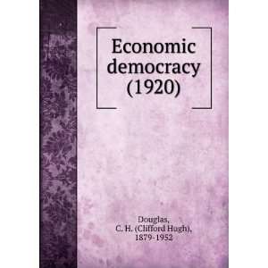   1920) (9781275538221) C. H. (Clifford Hugh), 1879 1952 Douglas Books