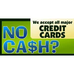  3x6 Vinyl Banner   Credit Cards Accepted Cash Alternative 
