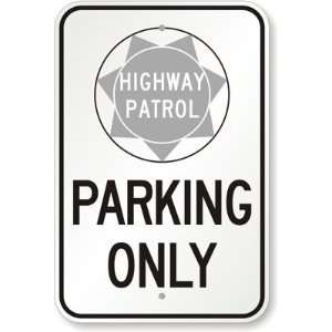 Highway Patrol Parking Only With Graphic Engineer Grade, 18 x 12
