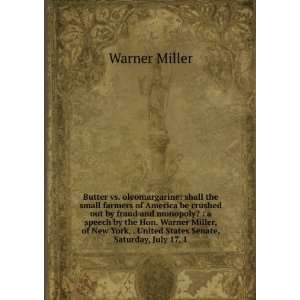   Warner Miller, of New York, . United States Senate, Saturday, July 17